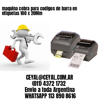 maquina cebra para codigos de barra en etiquetas 100 x 20Mm