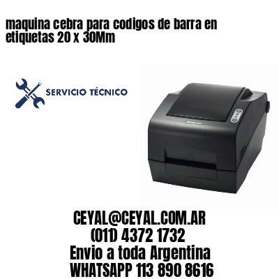 maquina cebra para codigos de barra en etiquetas 20 x 30Mm
