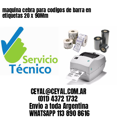 maquina cebra para codigos de barra en etiquetas 20 x 90Mm