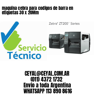 maquina cebra para codigos de barra en etiquetas 30 x 20Mm
