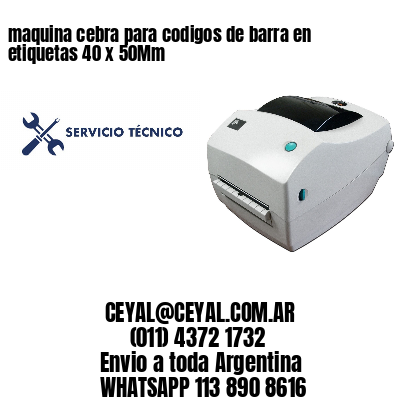 maquina cebra para codigos de barra en etiquetas 40 x 50Mm