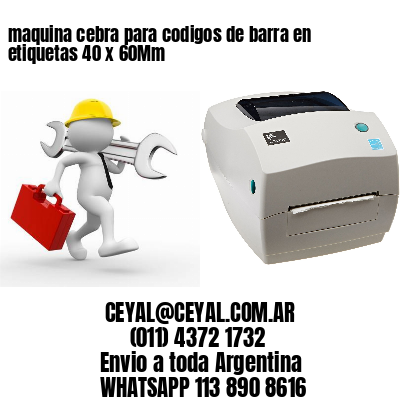 maquina cebra para codigos de barra en etiquetas 40 x 60Mm