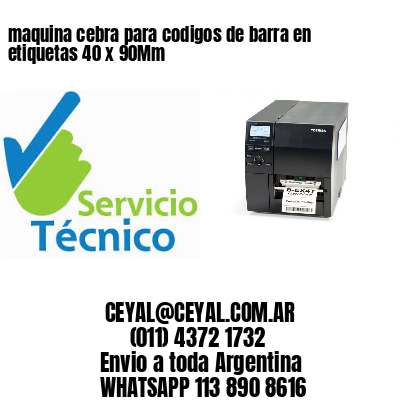 maquina cebra para codigos de barra en etiquetas 40 x 90Mm