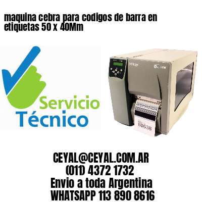 maquina cebra para codigos de barra en etiquetas 50 x 40Mm