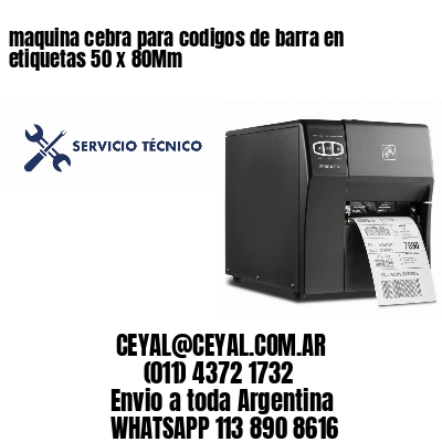 maquina cebra para codigos de barra en etiquetas 50 x 80Mm
