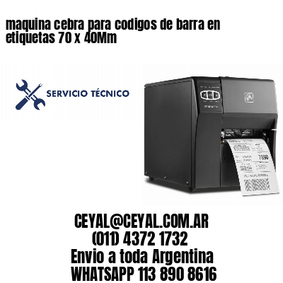 maquina cebra para codigos de barra en etiquetas 70 x 40Mm