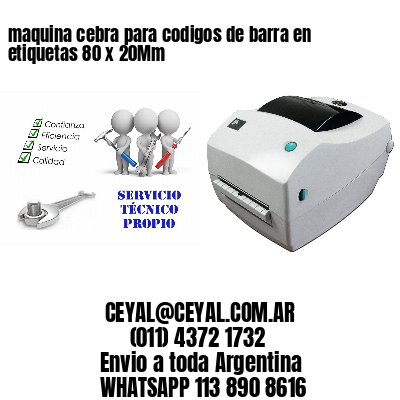 maquina cebra para codigos de barra en etiquetas 80 x 20Mm