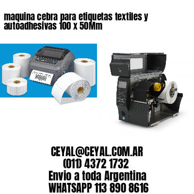 maquina cebra para etiquetas textiles y autoadhesivas 100 x 50Mm