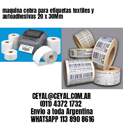 maquina cebra para etiquetas textiles y autoadhesivas 20 x 30Mm