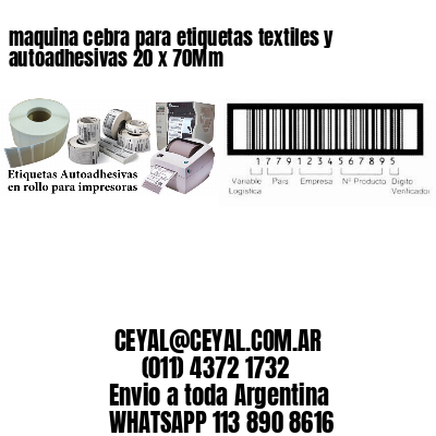 maquina cebra para etiquetas textiles y autoadhesivas 20 x 70Mm