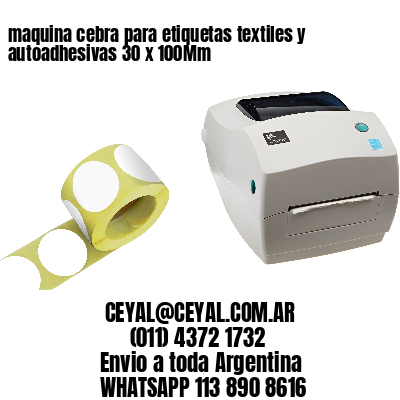 maquina cebra para etiquetas textiles y autoadhesivas 30 x 100Mm