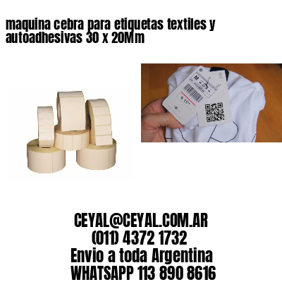 maquina cebra para etiquetas textiles y autoadhesivas 30 x 20Mm