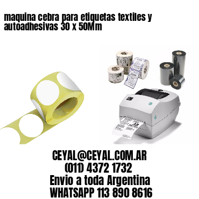 maquina cebra para etiquetas textiles y autoadhesivas 30 x 50Mm
