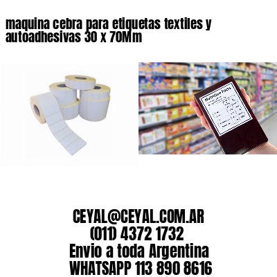 maquina cebra para etiquetas textiles y autoadhesivas 30 x 70Mm
