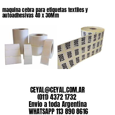 maquina cebra para etiquetas textiles y autoadhesivas 40 x 30Mm