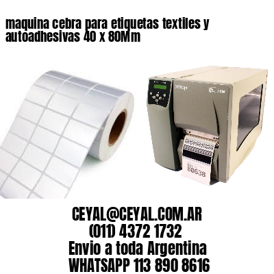 maquina cebra para etiquetas textiles y autoadhesivas 40 x 80Mm