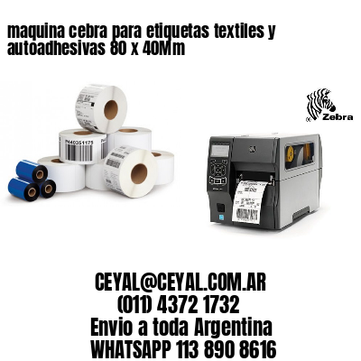 maquina cebra para etiquetas textiles y autoadhesivas 80 x 40Mm