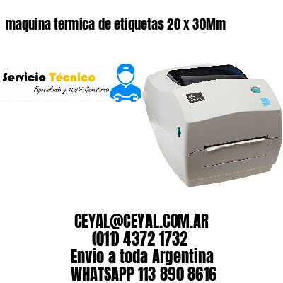 maquina termica de etiquetas 20 x 30Mm