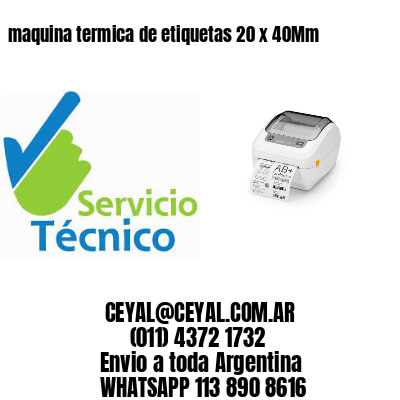 maquina termica de etiquetas 20 x 40Mm