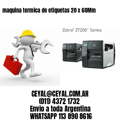 maquina termica de etiquetas 20 x 60Mm