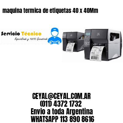 maquina termica de etiquetas 40 x 40Mm
