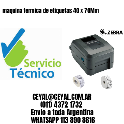 maquina termica de etiquetas 40 x 70Mm
