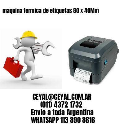 maquina termica de etiquetas 80 x 40Mm