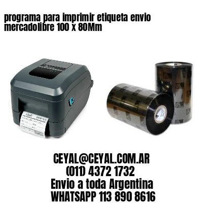 programa para imprimir etiqueta envio mercadolibre 100 x 80Mm | zebra tlp  2844
