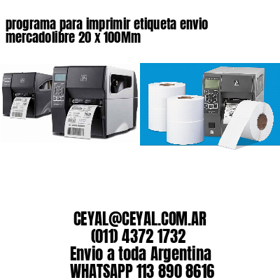 programa para imprimir etiqueta envio mercadolibre 20 x 100Mm