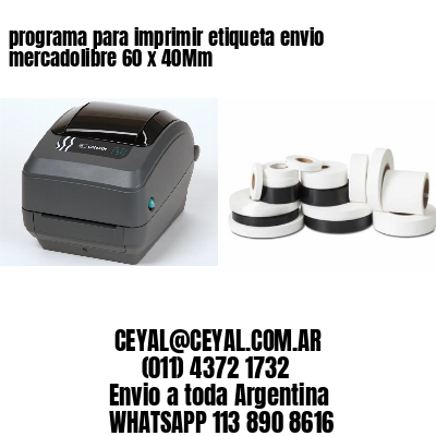 programa para imprimir etiqueta envio mercadolibre 60 x 40Mm