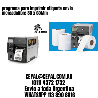 programa para imprimir etiqueta envio mercadolibre 80 x 60Mm