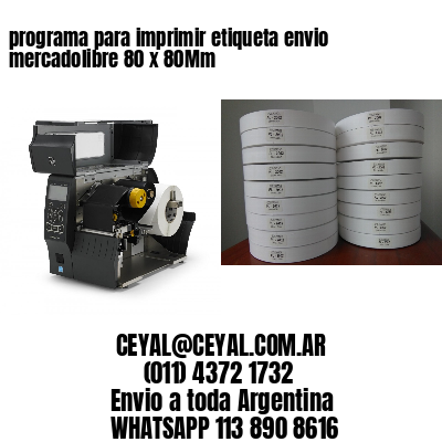 programa para imprimir etiqueta envio mercadolibre 80 x 80Mm