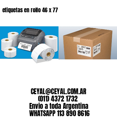 etiquetas en rollo 46 x 77