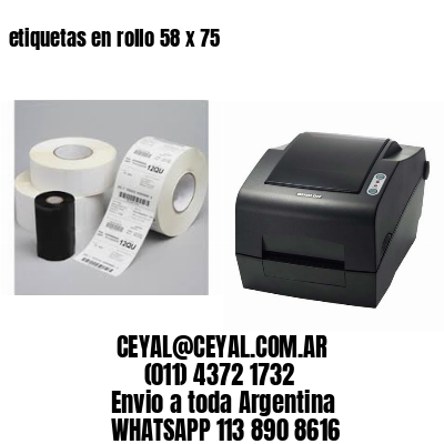 etiquetas en rollo 58 x 75
