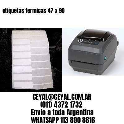 etiquetas termicas 47 x 90