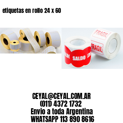 etiquetas en rollo 24 x 60