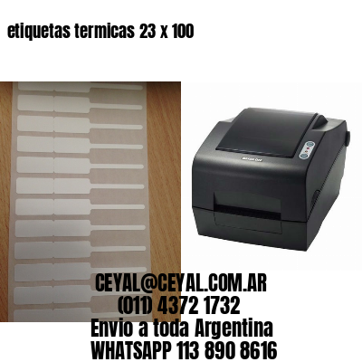 etiquetas termicas 23 x 100