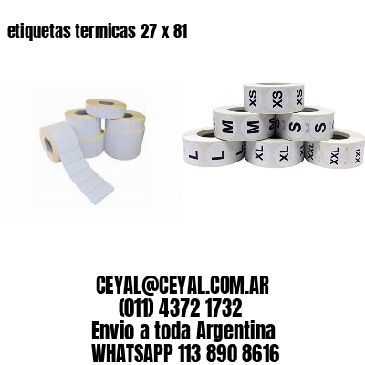 etiquetas termicas 27 x 81
