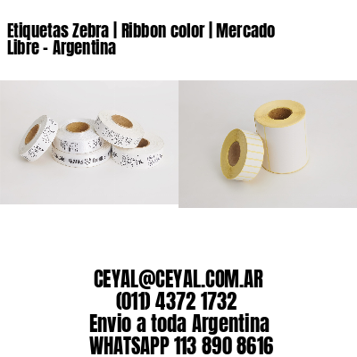 Etiquetas Zebra | Ribbon color | Mercado Libre – Argentina