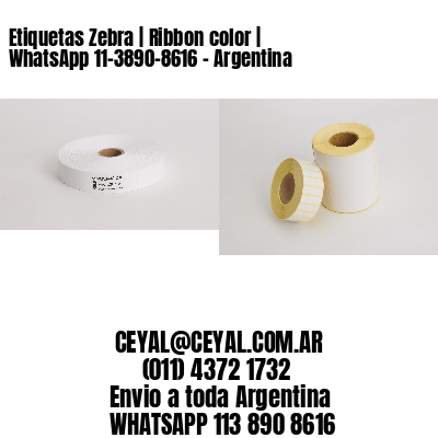 Etiquetas Zebra | Ribbon color | WhatsApp 11-3890-8616 – Argentina