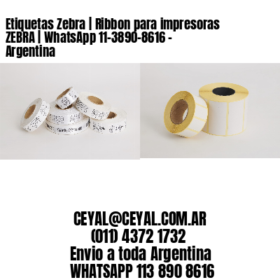 Etiquetas Zebra | Ribbon para impresoras ZEBRA | WhatsApp 11-3890-8616 – Argentina