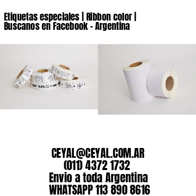 Etiquetas especiales | Ribbon color | Buscanos en Facebook – Argentina