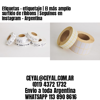 Etiquetas – etiquetaje | El más amplio surtido de ribbons | Seguinos en Instagram – Argentina