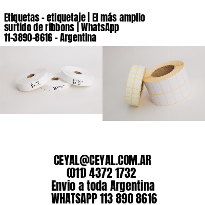 Etiquetas – etiquetaje | El más amplio surtido de ribbons | WhatsApp 11-3890-8616 – Argentina
