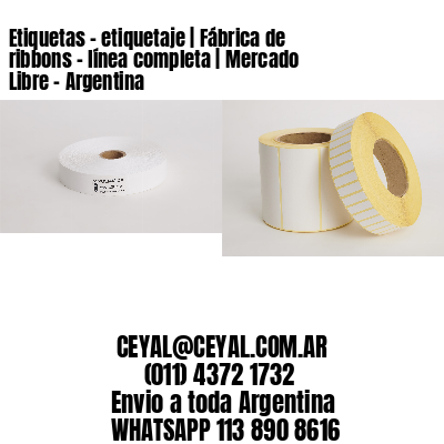 Etiquetas – etiquetaje | Fábrica de ribbons – línea completa | Mercado Libre – Argentina
