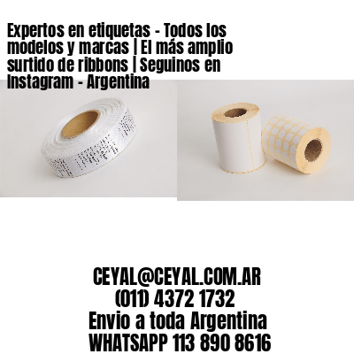 Expertos en etiquetas – Todos los modelos y marcas | El más amplio surtido de ribbons | Seguinos en Instagram – Argentina