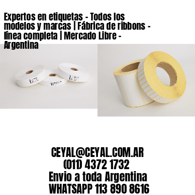 Expertos en etiquetas – Todos los modelos y marcas | Fábrica de ribbons – línea completa | Mercado Libre – Argentina