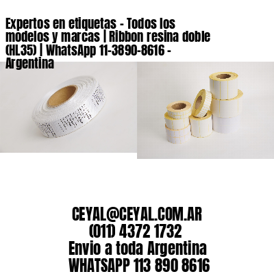 Expertos en etiquetas – Todos los modelos y marcas | Ribbon resina doble (HL35) | WhatsApp 11-3890-8616 – Argentina