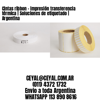 Cintas ribbon – impresión transferencia térmica | Soluciones de etiquetado | Argentina