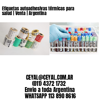 Etiquetas autoadhesivas térmicas para salud | Venta | Argentina